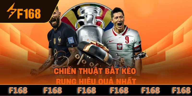 Chiến thuật bắt kèo rung hiệu quả nhất Chiến thuật bắt kèo rung hiệu quả nhất
